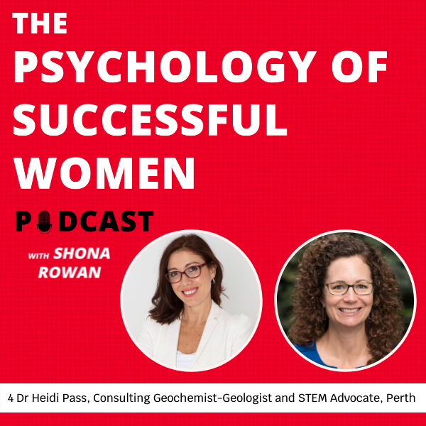 Dr Heidi Pass – Consulting Geochemist-Geologist and STEM Advocate| Episode 4